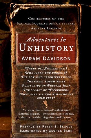 Adventures in Unhistory: Conjectures on the Factual Foundations of Several Ancient Legends (Hardcover)