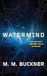 Watermind by M.M. Buckner
