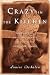Crazy in the Kitchen: Food, Feuds, and Forgiveness in an Italian American Family