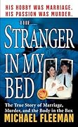The Stranger In My Bed (St. Martin's True Crime Library)