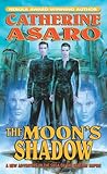 The Moon's Shadow by Catherine Asaro