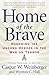 Home of the Brave by Caspar Weinberger