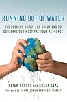 Running Out of Water: The Looming Crisis and Solutions to Conserve Our Most Precious Resource (MacSci)