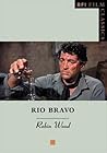Rio Bravo (BFI Film Classics) Rio Bravo (BFI Film Classics)
