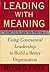 Leading With Meaning by Moses Pava