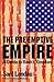 The Pre-Emptive Empire: A Guide to Bush's Kingdom