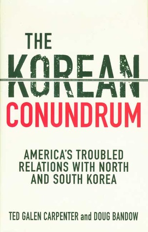 The Korean Conundrum: America's Troubled Relations with North and South Korea (Hardcover)