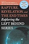 Rapture, Revelation, and the End Times: Exploring the Left Behind Series Rapture, Revelation, and the End Times: Exploring the Left Behind Series