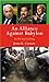 Alliance Against Babylon by John K. Cooley