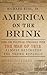 America on the Brink: How t...