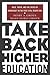 Take Back Higher Education:...