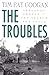 The Troubles by Tim Pat Coogan