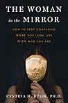 The Woman in the Mirror by Cynthia M. Bulik