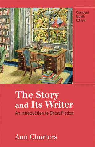 The Story and Its Writer: An Introduction to Short Fiction: Compact Eighth Edition (Paperback)