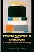 Making Arguments About Literature: A Compact Guide And Anthology
