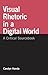 Visual Rhetoric in a Digital World by Carolyn Handa