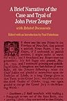 A Brief Narrative of the Case and Tryal of John Peter Zenger: with Related Documents (The Bedford Series in History and Culture)