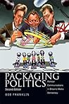 Packaging Politic...