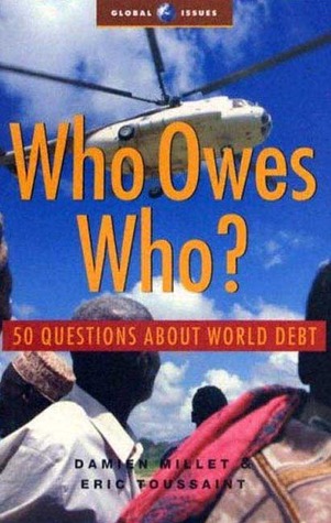 Who Owes Who: 50 Questions about World Debt (Global Issues)