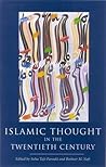 Islamic Thought in the Twentieth Century (The Institute of Ismaili Studies)