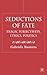 Seductions of Fate: Tragic Subjectivity, Ethics, Politics