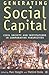 Generating Social Capital: Civil Society and Institutions in Comparative Perspective