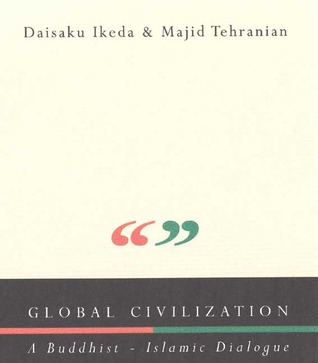 Global Civilization: A Buddhist-Islamic Dialogue (Paperback)