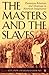 The Masters and the Slaves: Plantation Relations and Mestizaje in American Imaginaries (New Directions in Latino American Cultures)