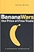 Banana Wars: The Price of F...