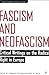 Fascism and Neofascism: Cri...