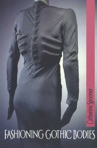 Fashioning Gothic bodies (Paperback)