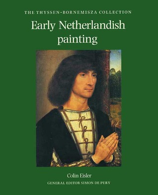 Early Netherlandish Painting: The Thyssen-Bornemisza Collection (Hardcover)