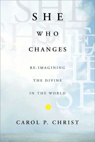 She Who Changes: Re-imagining the Divine in the World (Paperback)