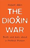 The Dioxin War by Robert Allen