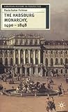 The Habsburg Monarchy, 1490-1848: Attributes of Empire (European History in Perspective, 31)