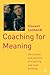 Coaching for Meaning: The C...