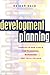 Development Planning: Concepts and Tools for Planners, Managers and Facilitators