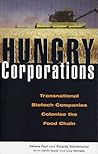 Hungry Corporations: Transnational Biotech Companies Colonise the Food Chain
