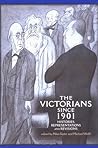 The Victorians since 1901: Histories, representations and revisions