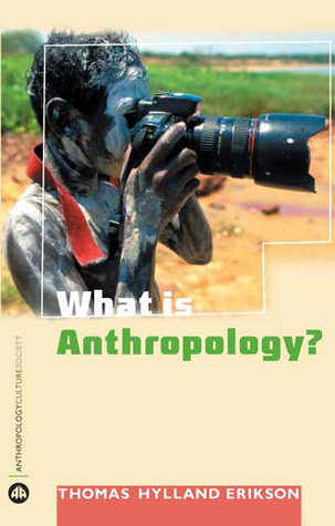 What Is Anthropology? (Anthropology, Culture and Society)
