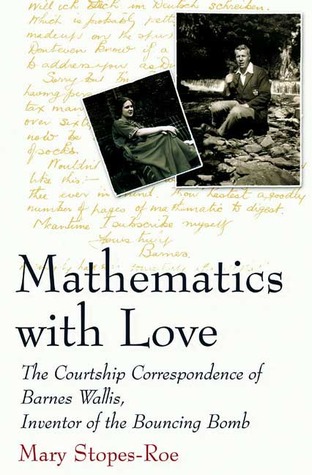 Mathematics With Love: The Courtship Correspondence of Barnes Wallis, Inventor of the Bouncing Bomb (Macmillan Science)