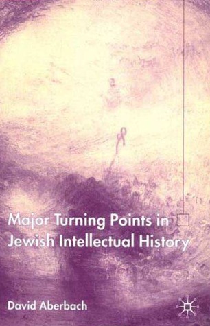 Major Turning Points in Jewish Intellectual History