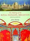The Making of the Royal Pavilion, Brighton: Design and Drawings