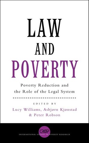 Law and Poverty: The Legal System and Poverty Reduction (International Studies in Poverty Research)