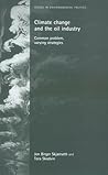 Climate change and the oil industry: Common problem, varying strategies (Issues in Environmental Politics)