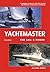 Yachtmaster for Sail and Power: the Complete Course for the RYA Coastal and Offshore Yachtmaster Certificate