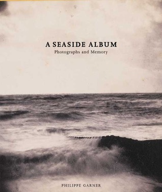 A Seaside Album: Photographs and Memory (Hardcover)