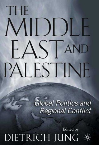 The Middle East and Palestine: Global Politics and Regional Conflict