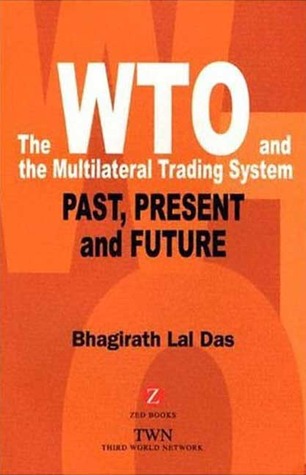 The WTO and the Multilateral Trading System: Past, Present and Future