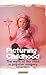 Picturing Childhood by Patricia Holland